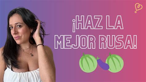 como se hace una rusa sexual|7 pasos para hacer una rusa perfecta 